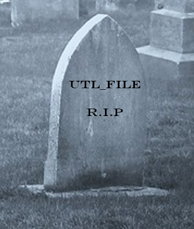 The death of&nbsp;UTL_FILE